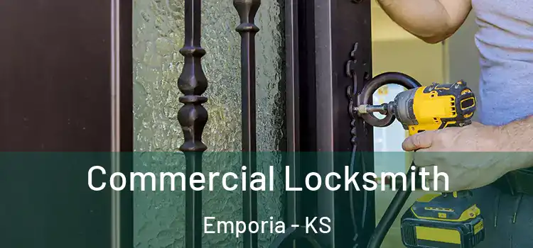 Commercial Locksmith Emporia - KS
