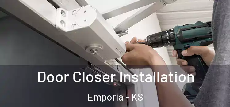 Door Closer Installation Emporia - KS