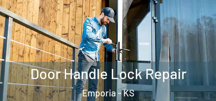 Door Handle Lock Repair Emporia - KS