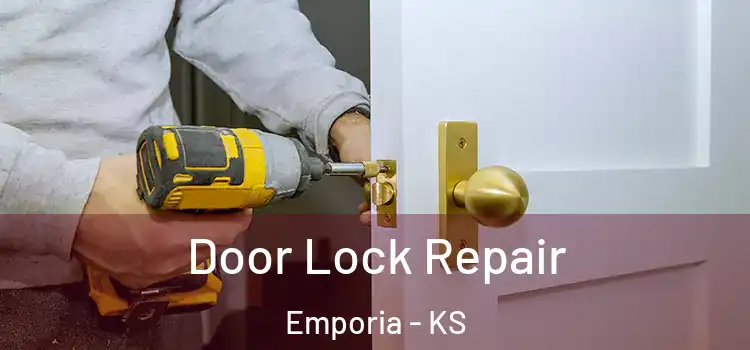 Door Lock Repair Emporia - KS