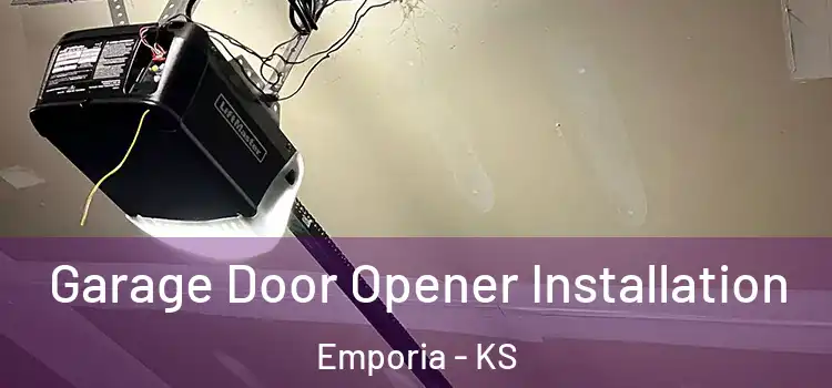  Garage Door Opener Installation Emporia - KS