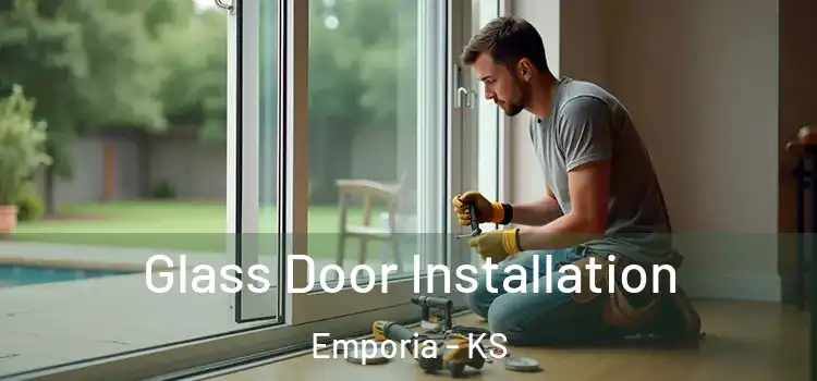 Glass Door Installation Emporia - KS