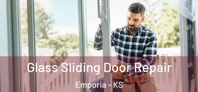 Glass Sliding Door Repair Emporia - KS