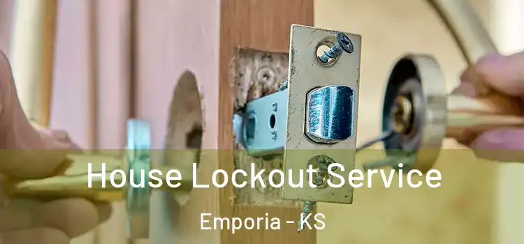  House Lockout Service Emporia - KS