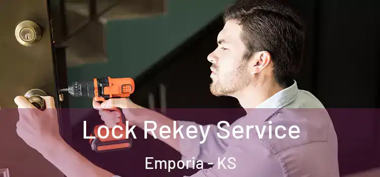 Lock Rekey Service Emporia - KS