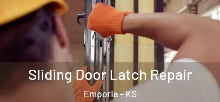 Sliding Door Latch Repair Emporia - KS