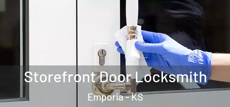 Storefront Door Locksmith Emporia - KS